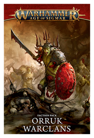 Warhammer: Age of Sigmar - Orruk Warclans Faction Pack